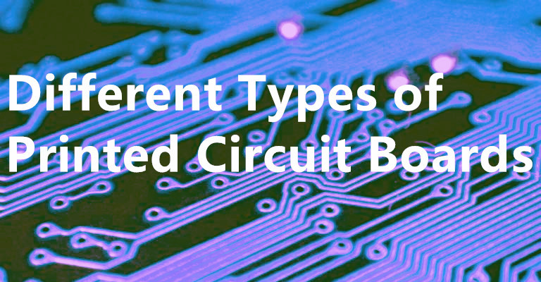 Different Types of Printed Circuit Boards By layers Different Types of Printed Circuit Boards By layers