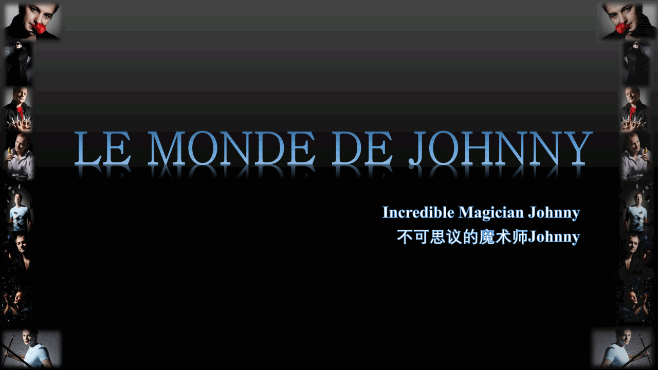 外籍魔术——超级JOHNNY 外籍魔术——超级JOHNNY
