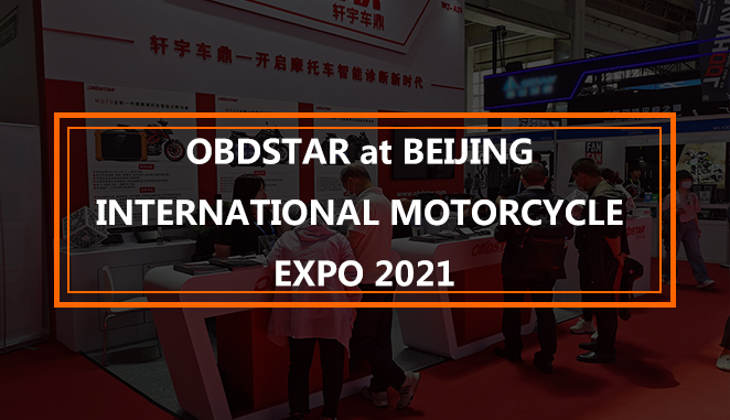 OBDSTAR at BEIJING INTERNATIONAL MOTORCYCLE EXPO 2021