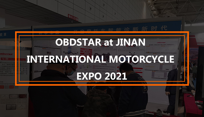 OBDSTAR at JINAN INTERNATIONAL MOTORCYCLE EXPO 2021