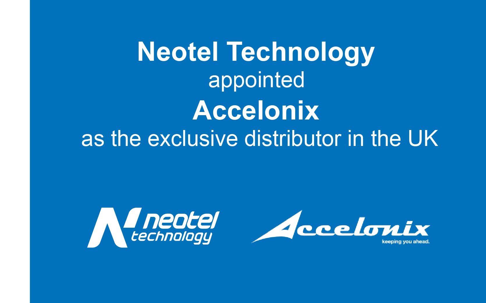 Neotel Technology appointed Accelonix as the exclusive distributor in the UK