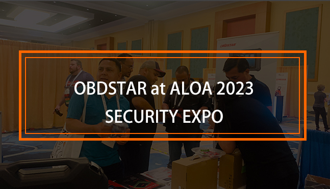 OBDSTAR at ALOA 2023 SECURITY EXPO