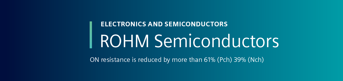 【分享】ROHM uses Siemens Tanner to deliver best-in-class dual MOSFET devices