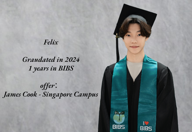 Felix : Graduated in 2024 / 1 years with BIBS